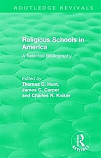 Religious Schools in America (1986) : A Selected Bibliography (Hardcover)