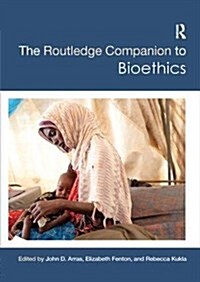 The Routledge Companion to Bioethics (Paperback)