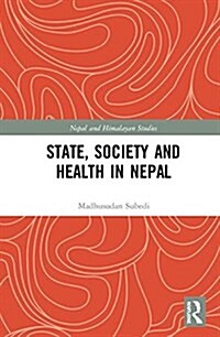 State, Society and Health in Nepal (Hardcover)