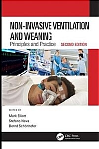 Non-Invasive Ventilation and Weaning: Principles and Practice, Second Edition (Hardcover, 2)