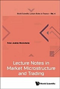 Lecture Notes in Market Microstructure and Trading (Hardcover)