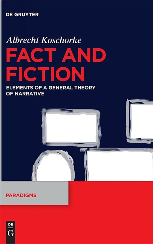 Fact and Fiction: Elements of a General Theory of Narrative (Hardcover)