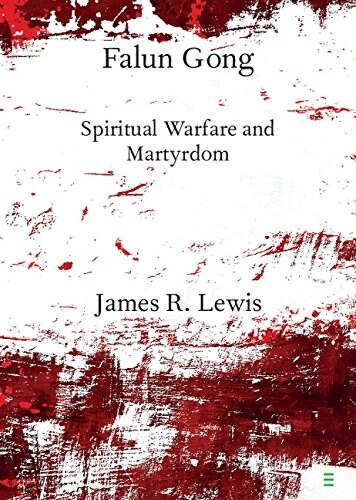 Falun Gong : Spiritual Warfare and Martyrdom (Paperback)