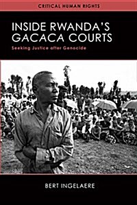 Inside Rwandas /Gacaca/ Courts: Seeking Justice After Genocide (Paperback)