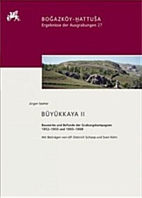 B??kaya II: Bauwerke Und Befunde Der Grabungskampagnen 1952-1955 Und 1993-1998 (Hardcover)