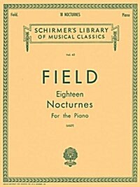 [중고] 18 Nocturnes: Schirmer Library of Classics Volume 42 Piano Solo (Paperback)