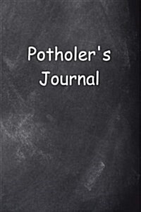 Potholers Journal Chalkboard Design: (Notebook, Diary, Blank Book) (Paperback)