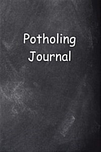 Potholing Journal Chalkboard Design: (Notebook, Diary, Blank Book) (Paperback)