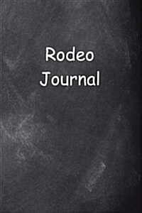 Rodeo Journal Chalkboard Design: (Notebook, Diary, Blank Book) (Paperback)