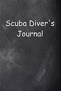 Scuba Divers Journal Chalkboard Design: (notebook, Diary, Blank Book) (Paperback)