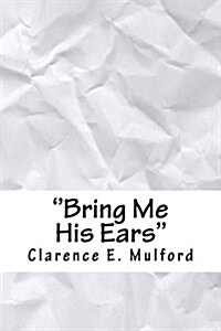 Bring Me His Ears (Paperback)