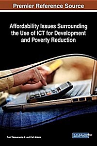 Affordability Issues Surrounding the Use of Ict for Development and Poverty Reduction (Hardcover)