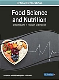 Food Science and Nutrition: Breakthroughs in Research and Practice (Hardcover)