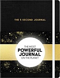 The 5 Second Journal: The Best Daily Journal and Fastest Way to Slow Down, Power Up, and Get Sh*t Done (Hardcover)