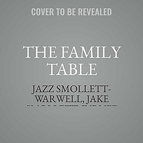 The Family Table: Recipes and Moments from a Nomadic Life (MP3 CD)