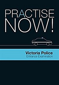 Practise Now! Victoria Police Entrance Examination (Paperback)