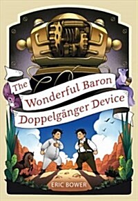 The Wonderful Baron Doppelganger Device: Volume 3 (Hardcover)