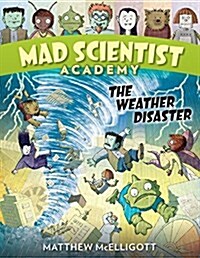 Mad Scientist Academy: The Weather Disaster (Paperback)