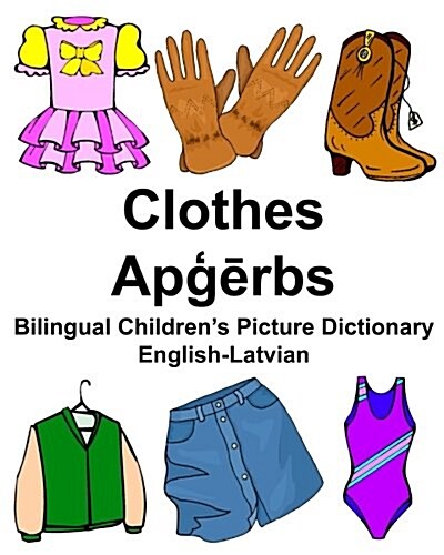 English-latvian Clothes Bilingual Childrens Picture Dictionary (Paperback, Large Print)
