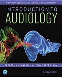 Introduction to Audiology, Enhanced Pearson Etext -- Access Card (Hardcover, 13)