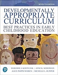 Developmentally Appropriate Curriculum: Best Practices in Early Childhood Education, Enhanced Pearson Etext -- Access Card (Hardcover, 7)