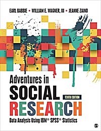 Adventures in Social Research: Data Analysis Using IBM SPSS Statistics (Paperback, 10)
