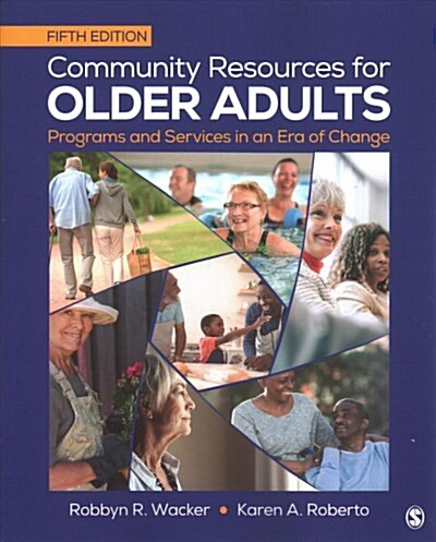 Community Resources for Older Adults: Programs and Services in an Era of Change (Paperback, 5)