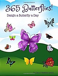 365 Butterflies! Design a Butterfly a Day (Paperback)