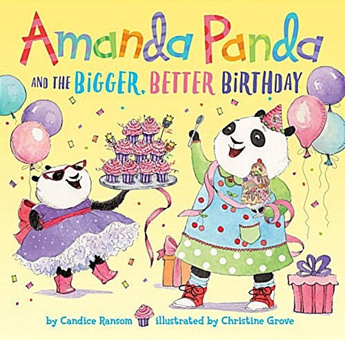Amanda Panda and the Bigger, Better Birthday (Library Binding)