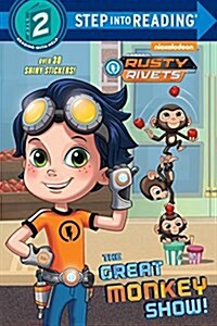 The Great Monkey Show! (Rusty Rivets) (Paperback)
