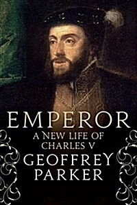 Emperor: A New Life of Charles V (Hardcover)