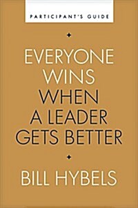 Everyone Wins When a Leader Gets Better Participants Guide (Paperback)