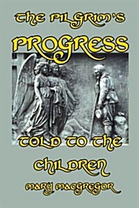 The Pilgrims Progress Told to the Children (Paperback, 2nd)