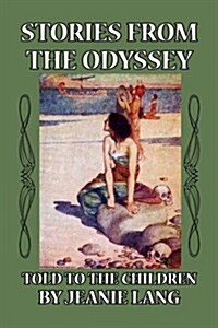 Stories from the Odyssey: Told to the Children (Paperback)