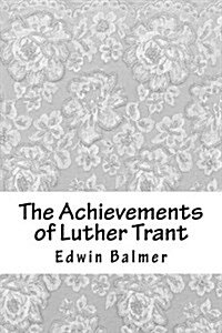 The Achievements of Luther Trant (Paperback)