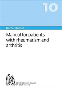 Bircher-Benner Manual Vol. 10: For Patients with Rheumatism and Arthritis (Paperback)