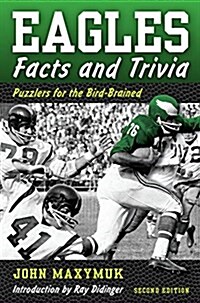 Eagles Facts and Trivia: Puzzlers for the Bird Brained, Second Edition (Paperback)