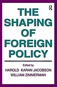 The Shaping of Foreign Policy (Hardcover)