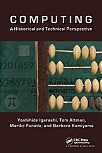 Computing : A Historical and Technical Perspective (Hardcover)