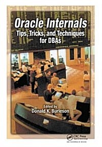 Oracle Internals : Tips, Tricks, and Techniques for DBAs (Hardcover)