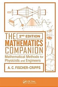 The Mathematics Companion : Mathematical Methods for Physicists and Engineers, 2nd Edition (Hardcover, 2 ed)