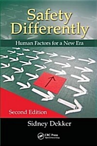 Safety Differently : Human Factors for a New Era, Second Edition (Hardcover, 2 ed)