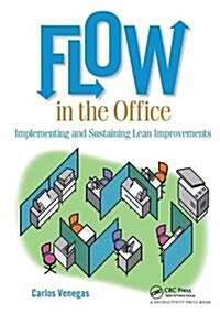 Flow in the Office : Implementing and Sustaining Lean Improvements (Hardcover)