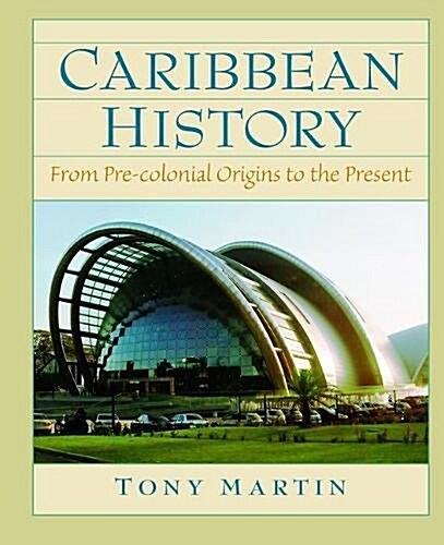 Caribbean History : From Pre-Colonial Origins to the Present (Hardcover)