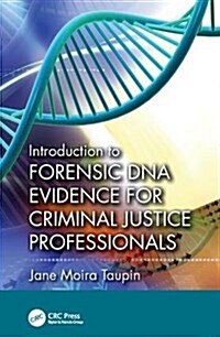 Introduction to Forensic DNA Evidence for Criminal Justice Professionals (Hardcover)