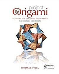 Project Origami : Activities for Exploring Mathematics, Second Edition (Hardcover, 2 ed)