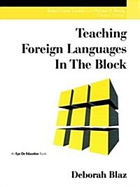 Teaching Foreign Languages in the Block (Hardcover)