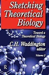 Sketching Theoretical Biology : Toward a Theoretical Biology, Volume 2 (Hardcover)