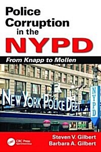 Police Corruption in the NYPD : From Knapp to Mollen (Hardcover)