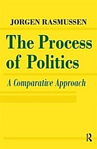 The Process of Politics : A Comparative Approach (Hardcover)